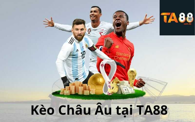 Kèo Châu Âu tại TA88